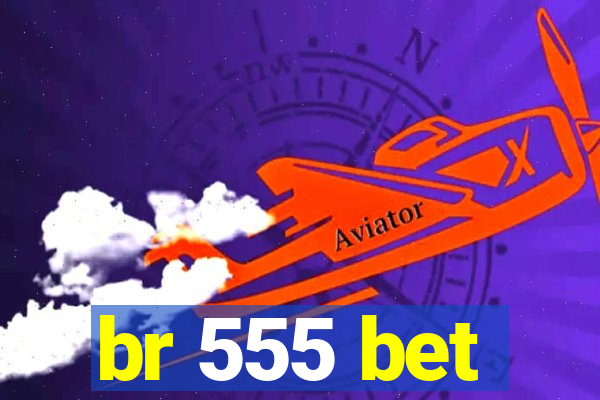 br 555 bet